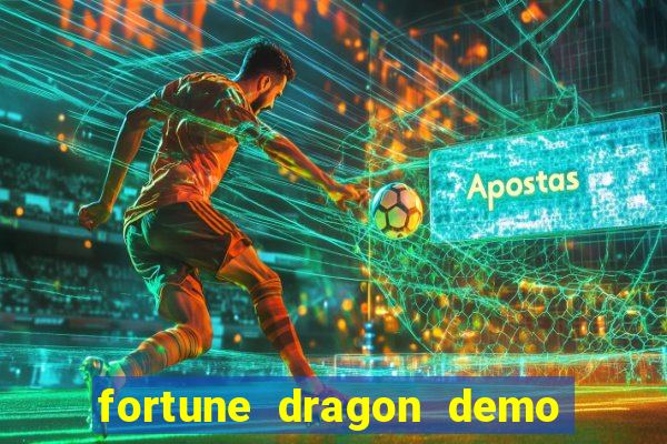 fortune dragon demo ganho certo